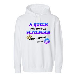 A Queen Was Born In September Happy Birthday To Me Garment-Dyed Fleece Hoodie