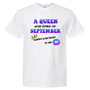 A Queen Was Born In September Happy Birthday To Me Garment-Dyed Heavyweight T-Shirt