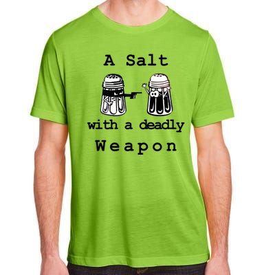 A Salt With A Deadly Weapon Adult ChromaSoft Performance T-Shirt