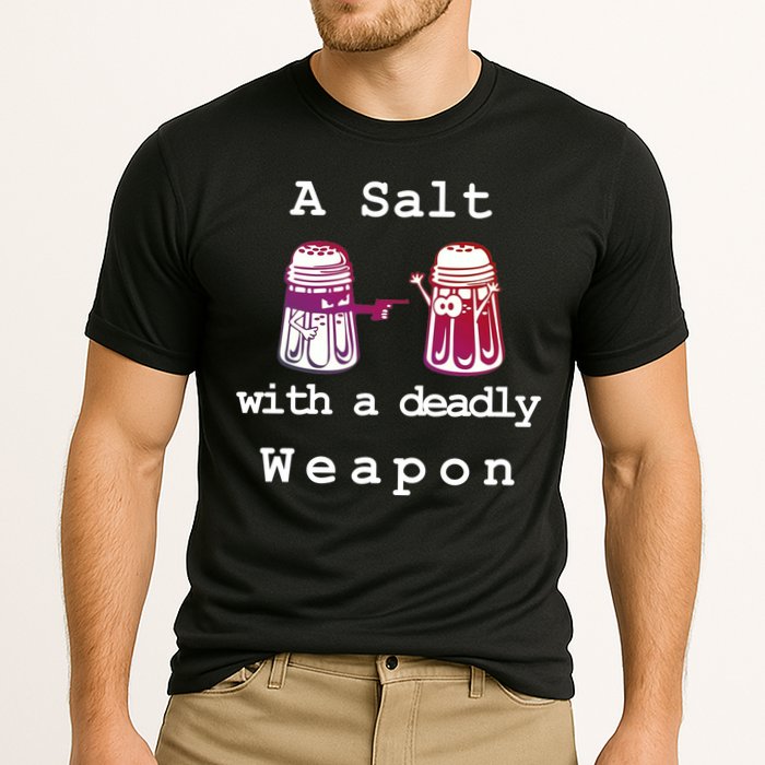 A Salt With A Deadly Weapon Performance Shirt