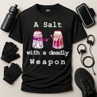A Salt With A Deadly Weapon Performance Shirt