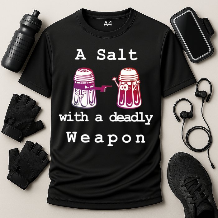 A Salt With A Deadly Weapon Performance Shirt