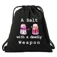A Salt With A Deadly Weapon Drawstring Bag
