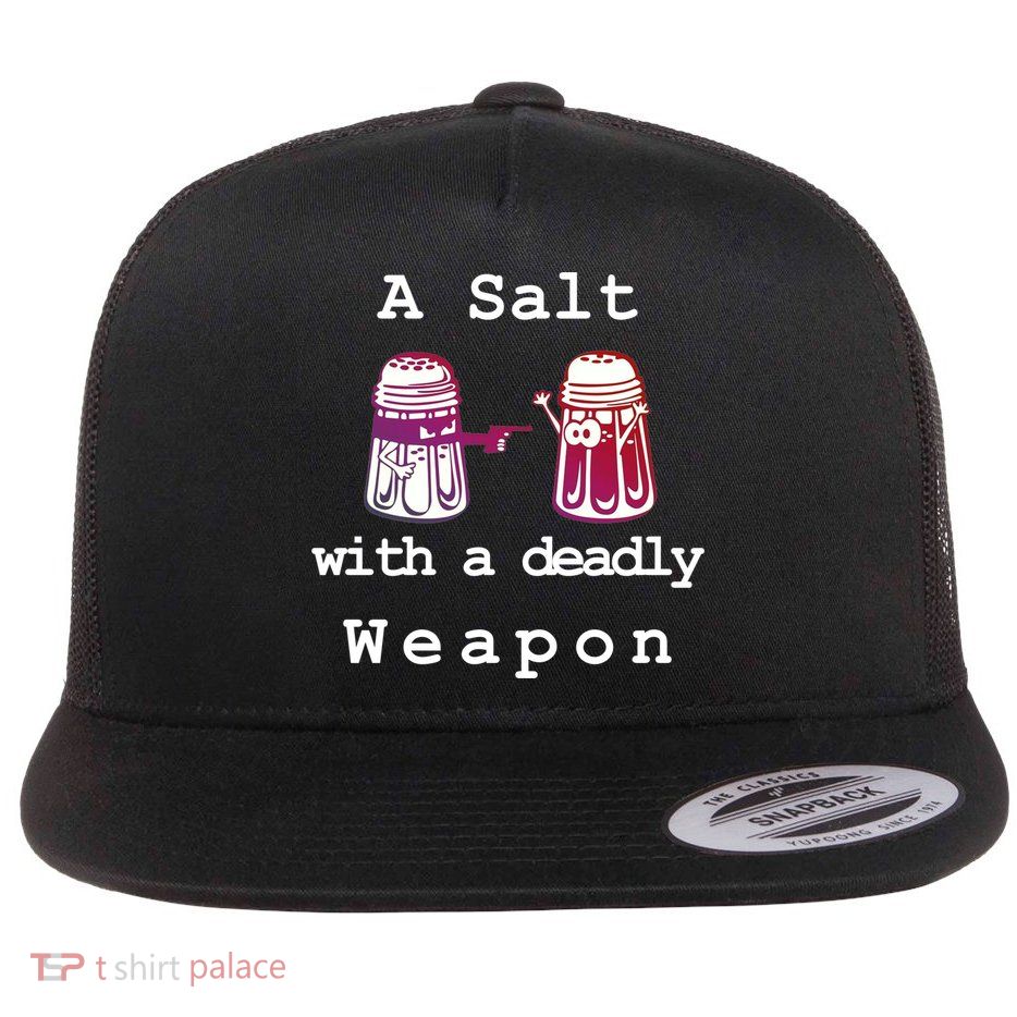 A Salt With A Deadly Weapon Flatbill Hat
