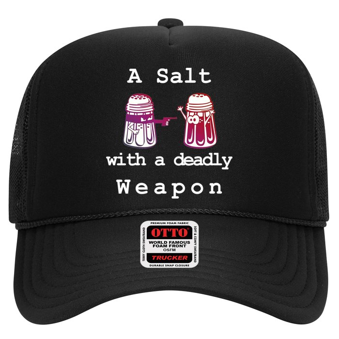 A Salt With A Deadly Weapon Trucker Hat
