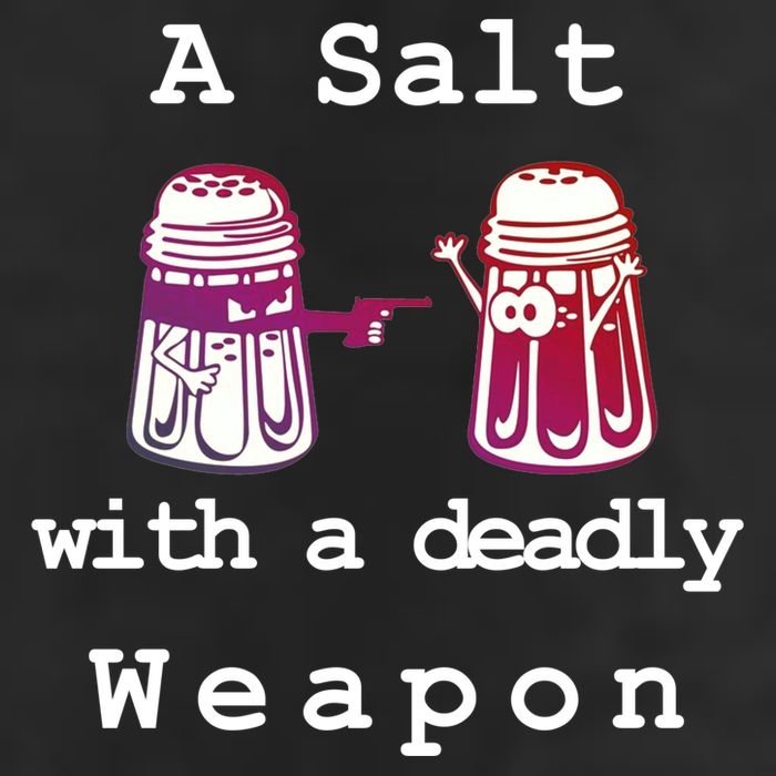 A Salt With A Deadly Weapon Trucker Hat