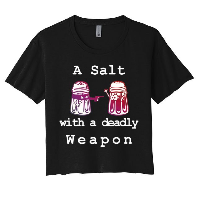 A Salt With A Deadly Weapon Crop Top