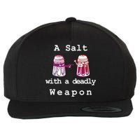 A Salt With A Deadly Weapon Wool Snapback Cap