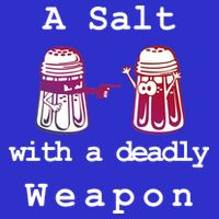 A Salt With A Deadly Weapon Premium T-Shirt