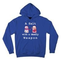 A Salt With A Deadly Weapon Tall Hoodie