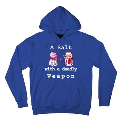 A Salt With A Deadly Weapon Tall Hoodie