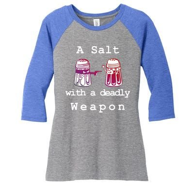 A Salt With A Deadly Weapon Women's Tri-Blend 3/4-Sleeve Raglan Shirt