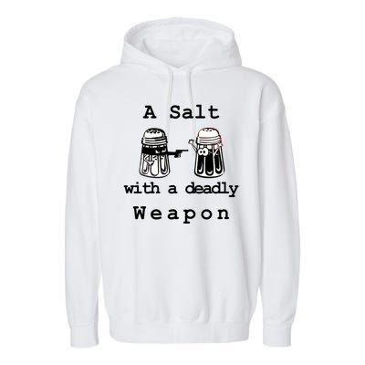 A Salt With A Deadly Weapon Garment-Dyed Fleece Hoodie