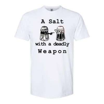 A Salt With A Deadly Weapon Softstyle CVC T-Shirt