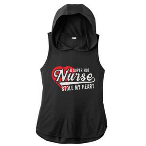 A Super Hot Nurse Stole My Heart Ladies PosiCharge Tri-Blend Wicking Draft Hoodie Tank