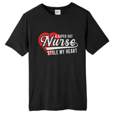 A Super Hot Nurse Stole My Heart Tall Fusion ChromaSoft Performance T-Shirt