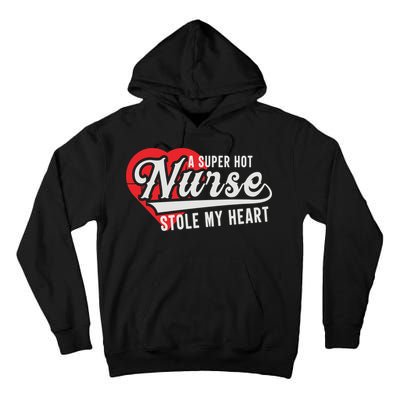 A Super Hot Nurse Stole My Heart Tall Hoodie