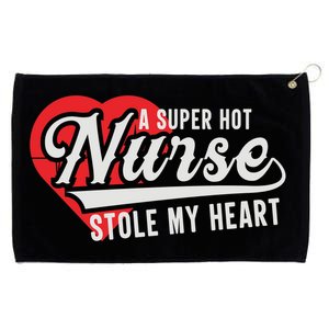 A Super Hot Nurse Stole My Heart Grommeted Golf Towel