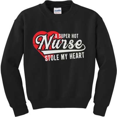 A Super Hot Nurse Stole My Heart Kids Sweatshirt