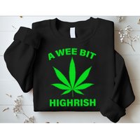 A Wee Bit Highrish Sweatshirt