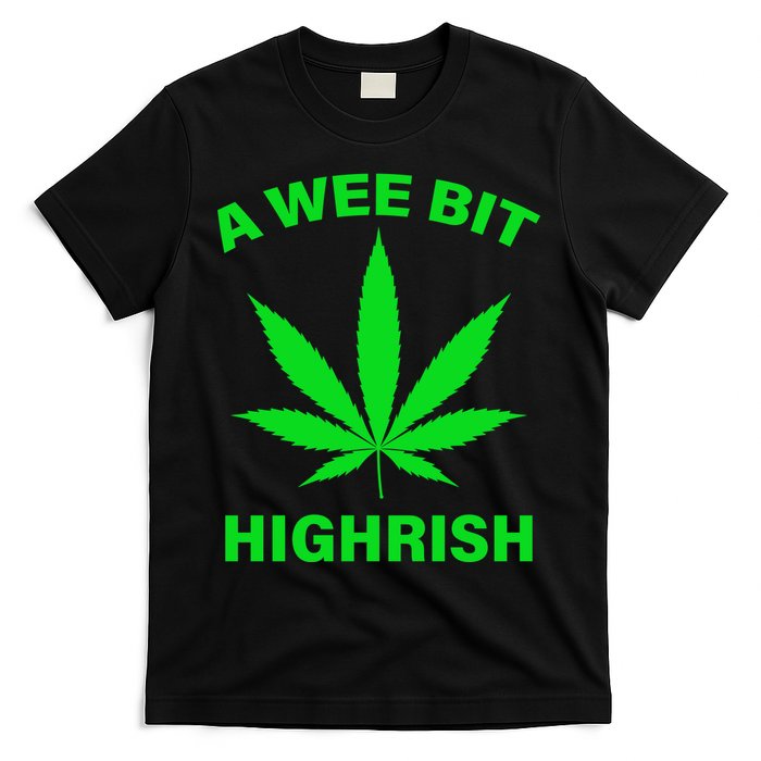 A Wee Bit Highrish T-Shirt