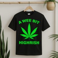 A Wee Bit Highrish T-Shirt