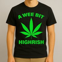A Wee Bit Highrish T-Shirt