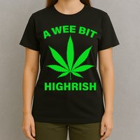A Wee Bit Highrish T-Shirt