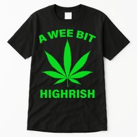 A Wee Bit Highrish Tall T-Shirt