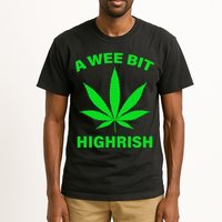 A Wee Bit Highrish Tall T-Shirt