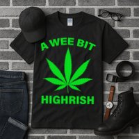 A Wee Bit Highrish Tall T-Shirt