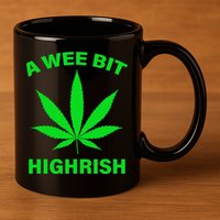 A Wee Bit Highrish 11oz C Handle Ceramic Mug
