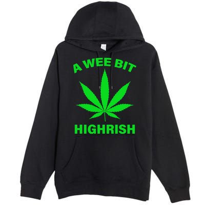 A Wee Bit Highrish Premium Pullover Hoodie