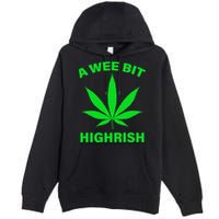 A Wee Bit Highrish Premium Pullover Hoodie