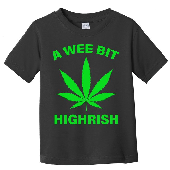 A Wee Bit Highrish Toddler T-Shirt