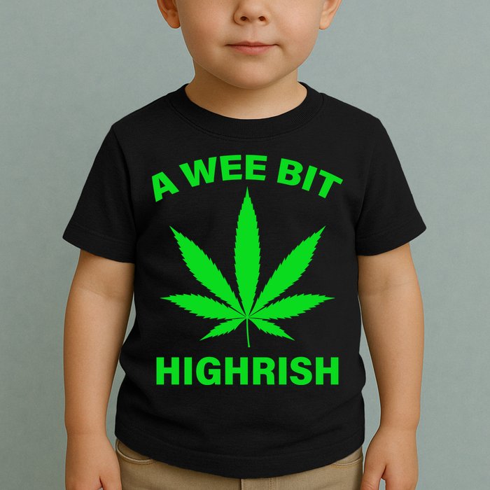 A Wee Bit Highrish Toddler T-Shirt