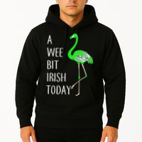 A Wee Bit Irish Today Flamingo Hoodie