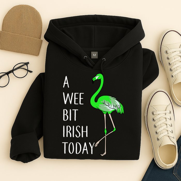 A Wee Bit Irish Today Flamingo Hoodie