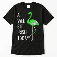 A Wee Bit Irish Today Flamingo Tall T-Shirt