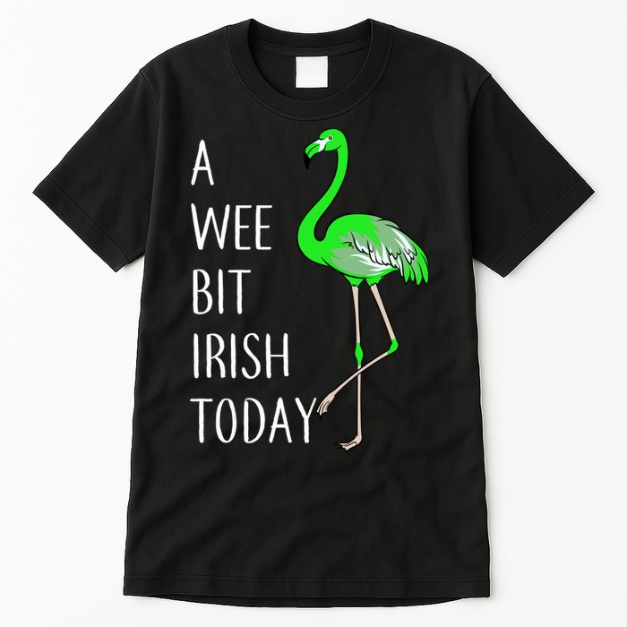 A Wee Bit Irish Today Flamingo Tall T-Shirt