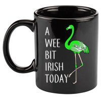 A Wee Bit Irish Today Flamingo 11oz C Handle Ceramic Mug