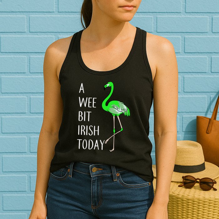 A Wee Bit Irish Today Flamingo Womens Tank Top
