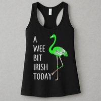 A Wee Bit Irish Today Flamingo Womens Tank Top