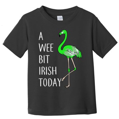 A Wee Bit Irish Today Flamingo Toddler T-Shirt