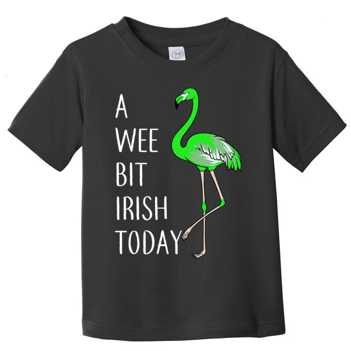 A Wee Bit Irish Today Flamingo Toddler T-Shirt