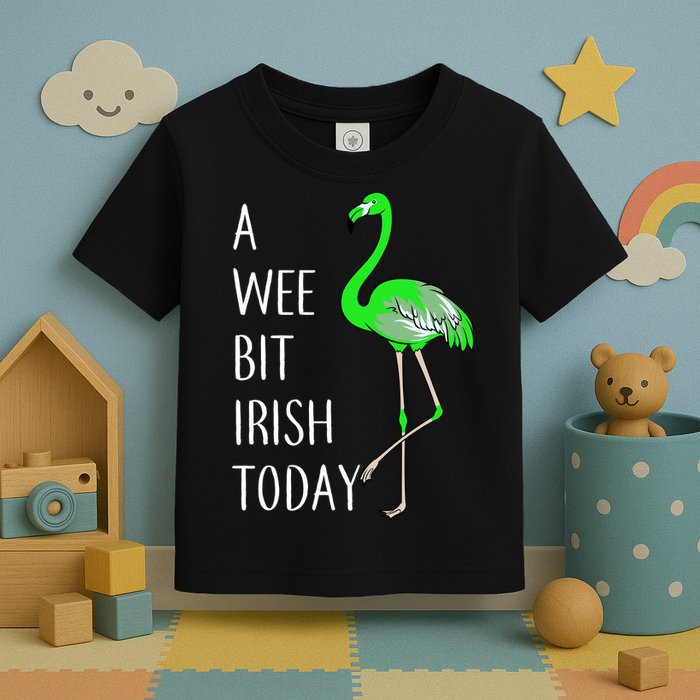 A Wee Bit Irish Today Flamingo Toddler T-Shirt