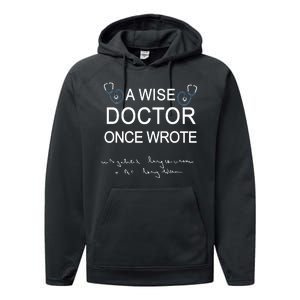 A Wise Doctor Once Wrote Medical Doctor Handwriting Funny Performance Fleece Hoodie