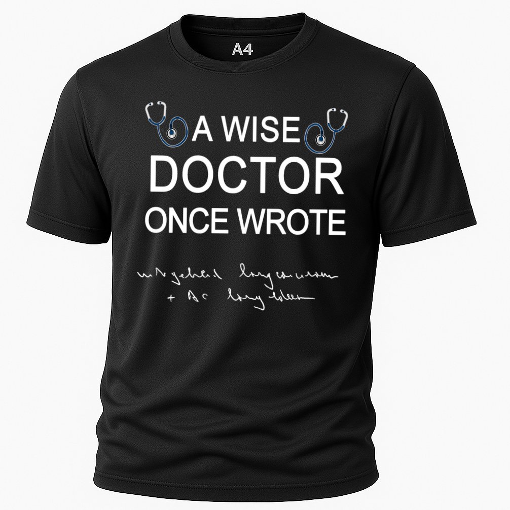 A Wise Doctor Once Wrote Medical Doctor Handwriting Funny Cooling Performance Crew T-Shirt