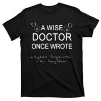 A Wise Doctor Once Wrote Medical Doctor Handwriting Funny T-Shirt