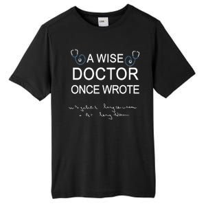 A Wise Doctor Once Wrote Medical Doctor Handwriting Funny Tall Fusion ChromaSoft Performance T-Shirt